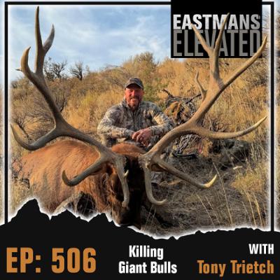 Episode 506: Killing Giant Bulls with Tony Trietch