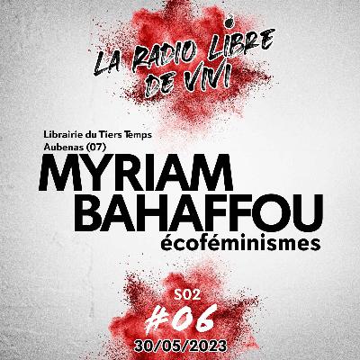 Myriam Bahaffou, écoféminismes, émission #06 S02
