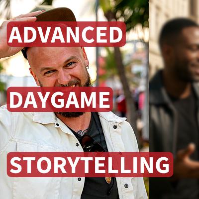Ep. 205: Advanced Daygame Storytelling Q&A With Mr. T
