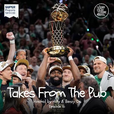 Takes from the Pub EP.16 Boston Celtics NBA Championship Takes & Weekend Preview in NRL & AFL Takes from the Pub EP.16 Boston Celtics NBA Championship Takes & Weekend Preview in NRL & AFL