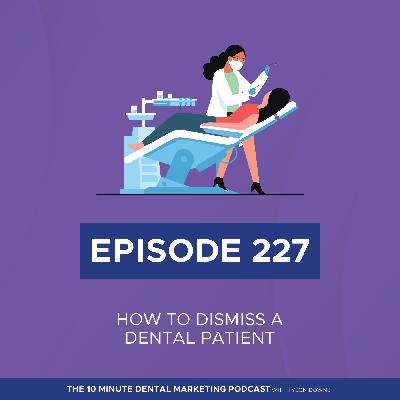 How to Dismiss a Dental Patient How to Dismiss a Dental Patient