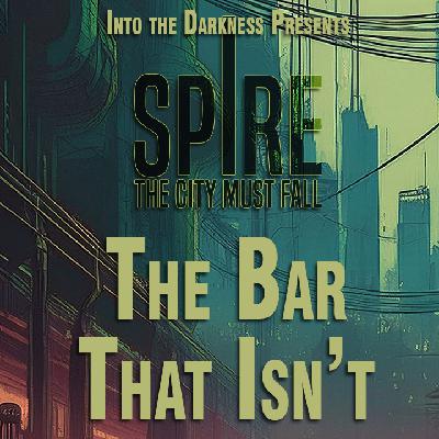 415 The Bar That Isn't, version 1 - Spire: The City Must Fall RPG 415 The Bar That Isn't, version 1 - Spire: The City Must Fall RPG