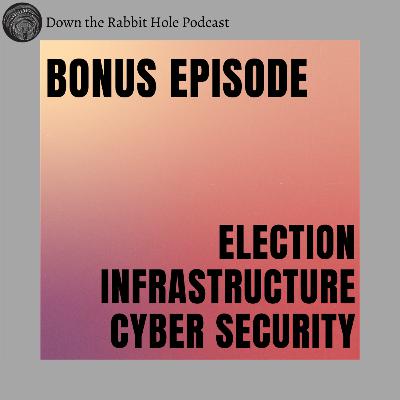 Special Episode: Election Infrastructure Cyber Security Special Episode: Election Infrastructure Cyber Security