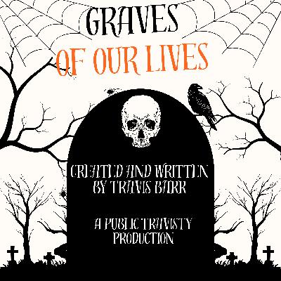 Graves of Our Lives