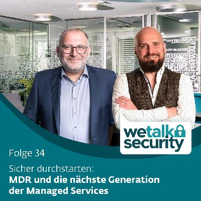 Sicher durchstarten: MDR und die nächste Generation der Managed Services | Folge 34 Sicher durchstarten: MDR und die nächste Generation der Managed Services | Folge 34