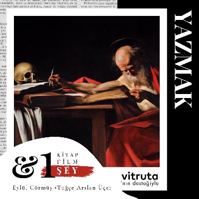 #S5E08 - Yazmak: Uçmaz, Gitmez