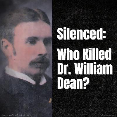 Silenced: Who Killed Dr. William Dean? Silenced: Who Killed Dr. William Dean?
