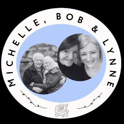 Michelle, Bob & Lynne: Becoming a Widow and Mourning a Sister Michelle, Bob & Lynne: Becoming a Widow and Mourning a Sister