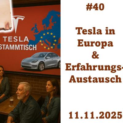 2025-11-11 Tesla Stammtisch: Tesla in Europa und Erfahrungsaustausch 2025-11-11 Tesla Stammtisch: Tesla in Europa und Erfahrungsaustausch