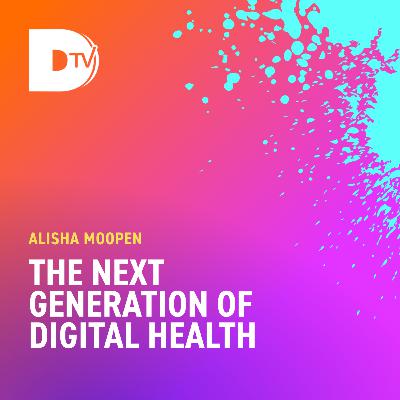 The Next Generation of Digital Health with Alisha Moopen, Deputy Managing Director at Aster