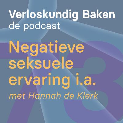73: Negatieve seksuele ervaring i.a. met Hannah de Klerk