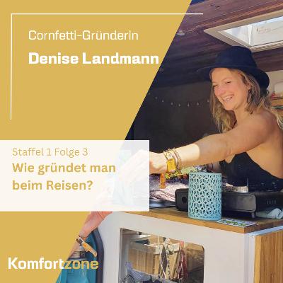 Wie gründet man beim Reisen? - mit Denise Landmann @cornfettipopcorn