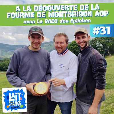 Lait'Change #31 - A la découverte de la Fourme de Montbrison AOP fermière dans la Loire - avec Le GAEC des Epilobes Lait'Change #31 - A la découverte de la Fourme de Montbrison AOP fermière dans la Loire - avec Le GAEC des Epilobes