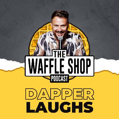 Weekly Waffle with Dapper Laughs!