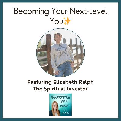 Create Wealth Without the Hustle: Energy, Investing & Becoming Your Next-Level You with Elizabeth Ralph Create Wealth Without the Hustle: Energy, Investing & Becoming Your Next-Level You with Elizabeth Ralph