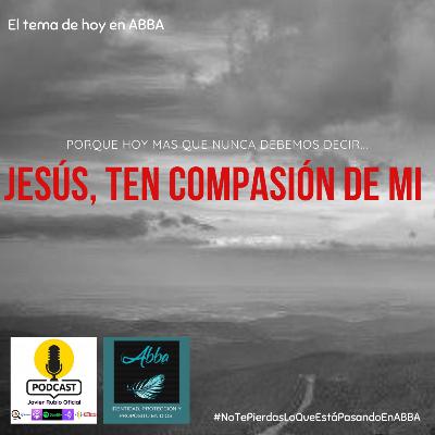 JESÚS, TEN COMPASIÓN DE MI.