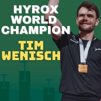 “I Wasn’t Even at Max Effort” – How Tim Wenisch Won the 2025 Hyrox World Championship (#6)