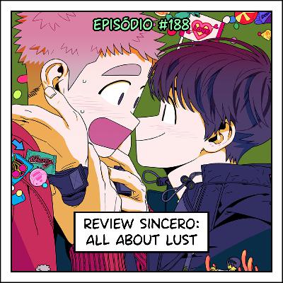 188 Review sincero: All About Lust