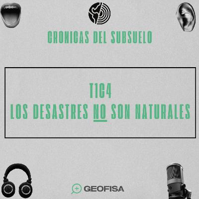 T1 C4 CDS: Los desastres NO son naturales