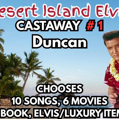 Desert Island Elvis #1 Duncan Desert Island Elvis #1 Duncan
