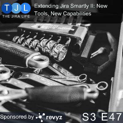 Extending Jira Smartly II: New Tools, New Capabilities
