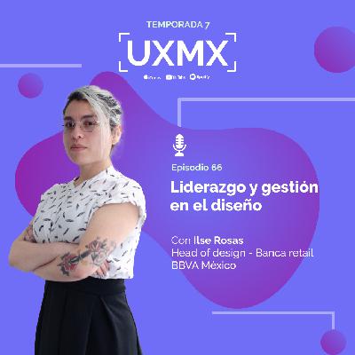 Ilse Rosas| Head de diseño en BBVA |Líderazgo y gestión en el diseño