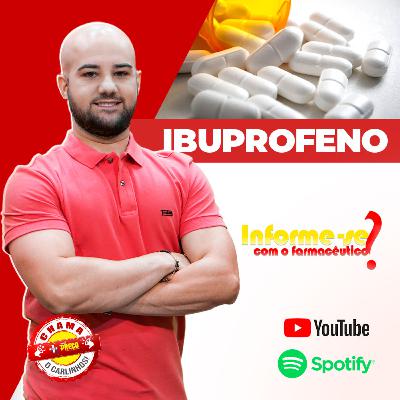 O que você sabe sobre o ibuprofeno? | Informe-se com o Farmacêutico Podcast
