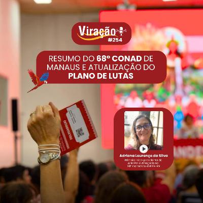 Viração 254 - Resumo do 68º Conad e atualização do Plano de Lutas Viração 254 - Resumo do 68º Conad e atualização do Plano de Lutas