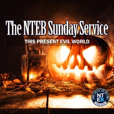 BIBLE BELIEVERS SUNDAY SERVICE: This Present Evil World