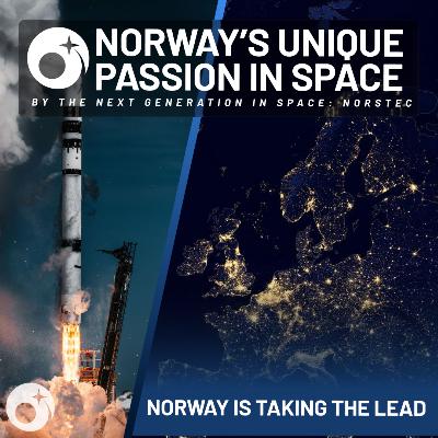 [SPECIAL EPISODE] NORWAY'S UNIQUE PASSION IN SPACE [WITH VIDEO]