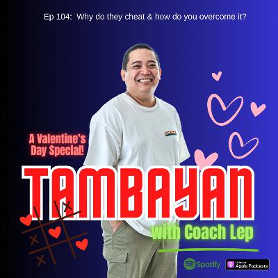 Ep 104: Why do they cheat & how do you overcome it?