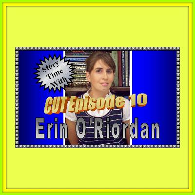 Story Time with Erin O'Riordan: CUT Episode 10