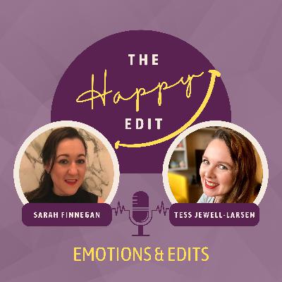 Episode 18: Emotions & Edits