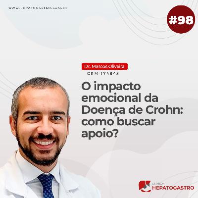 #98 - O impacto emocional da Doença de Crohn: como buscar apoio?