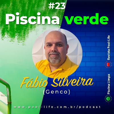 #23 Piscina verde (Participação Fábio Silveira)