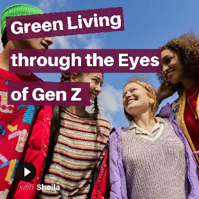 Green Living Through the Eyes of Gen Z