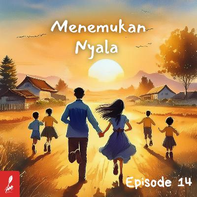 Eps. 517 Audio Drama: Menemukan Nyala (14. Pernyataan, Bukan Pertanyaan) - S05E69