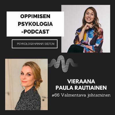 #66 Valmentava johtaminen / Paula Rautiainen, henkilöstöjohtaja.