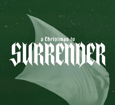 2026: A Year Of Surrender, Message 5 - A Christmas To Surrender 2026: A Year Of Surrender, Message 5 - A Christmas To Surrender