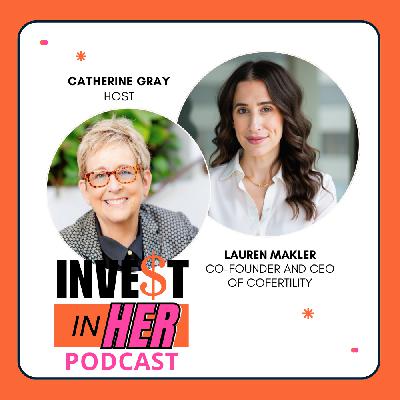 Cofertility Is Revolutionizing Fertility with Lauren Makler and host Catherine Gray Ep. 461