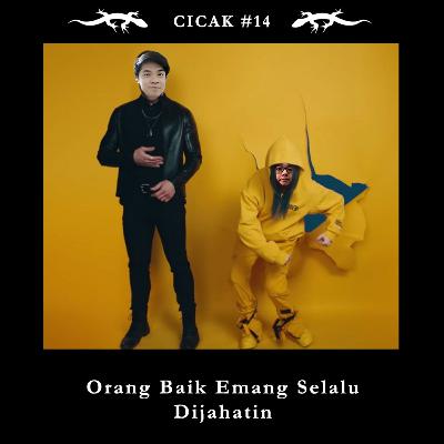 Cicak #14 Orang Baik Emang Selalu Dijahatin