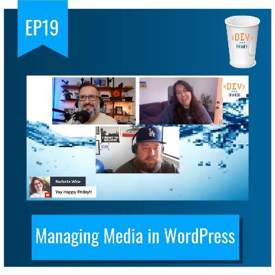 EP19 - Managing Media in WordPress EP19 - Managing Media in WordPress