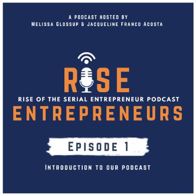 S.1 | Ep.1 Introduction to our podcast, the Rise of the Serial Entrepreneur S.1 | Ep.1 Introduction to our podcast, the Rise of the Serial Entrepreneur