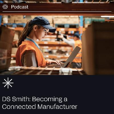 DS Smith: Becoming a Connected Manufacturer