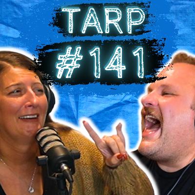 Fart Goblikon - The Tarp Report w/ Sam Miller & Jes Anderson #141