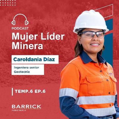 Caroldania Díaz, la mujer que está creando hitos y rompiendo barreras en la minería Caroldania Díaz, la mujer que está creando hitos y rompiendo barreras en la minería