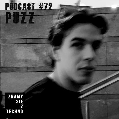 [Znamy się z Techno Podcast #72] PUZZ