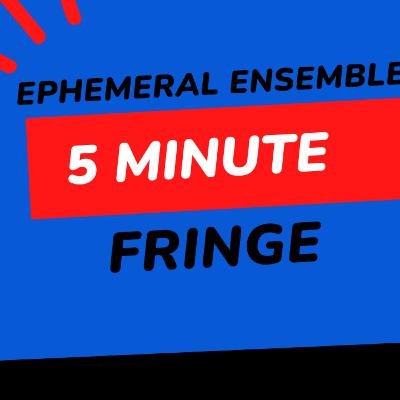 5 min Fringe: "Is it Worth it?" to come to Edfringe. Ephemeral Ensemble (PHYSICAL THEATRE)