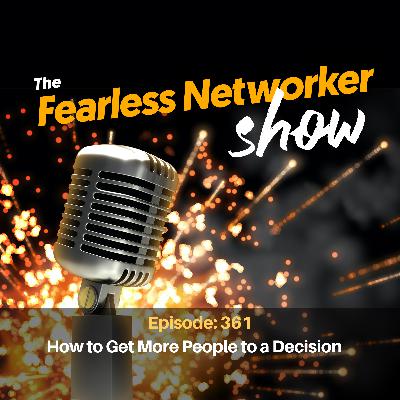 E361: How to Get More People to Make a Decision Without Being Pushy