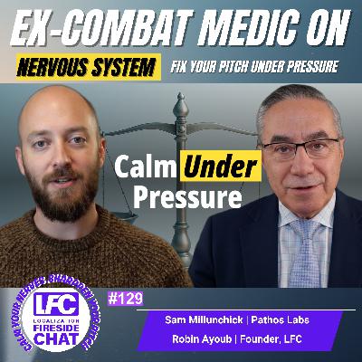 Calm Your Nervous System, Fix Your Pitch Under Pressure with Sam Millunchick | Ep 129